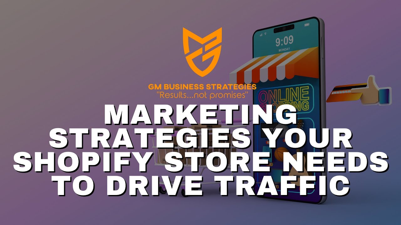 Marketing Strategies Your Shopify Store Needs to Drive Traffic - YouTube