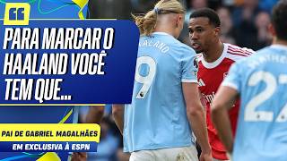 BRASIL X NORUEGA: EXCLUSIVO! PAI DE GABRIEL MAGALHÃES REVELA 'SEGREDO' PARA MARCAR HAALAND |EQUIPE F