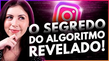 INSTAGRAM REVELOU COMO FUNCIONA SEU ALGORITMO!
