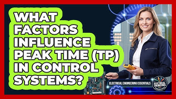What Factors Influence Peak Time (Tp) In Control Systems?