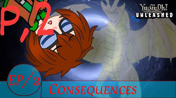Yugioh Evo Unleashed: episode 2 Consequences part 2