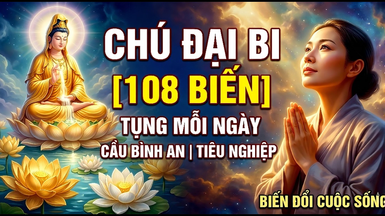 2-Chú Đại Bi [108 Biến[-Tụng Mỗi Ngày Cầu Bình An Và Tiêu Nghiệp #anlacloiphat #anlacloiphat