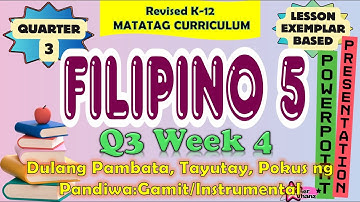 Filipino 5 Quarter 3 Week 4 MATATAG Curriculum / Revised K-12 LE Based PowerPoint Presentation