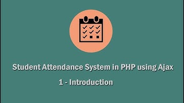 Student Attendance System in PHP using Ajax - 1 - Introduction