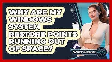 Why Are My Windows System Restore Points Running Out Of Space? - All About Operating Systems