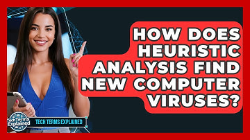 How Does Heuristic Analysis Find New Computer Viruses? - Tech Terms Explained