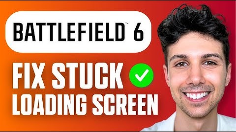 How to Fix Stuck on Loading Screen in Battlefield 6 (Easy Guide 2025)