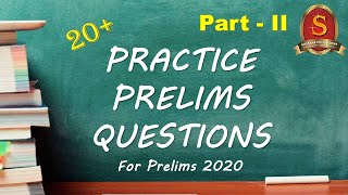 Part II - Prelims Practice Questions based on Current Affairs | MCQs | Revision | UPSC Prelims 2020