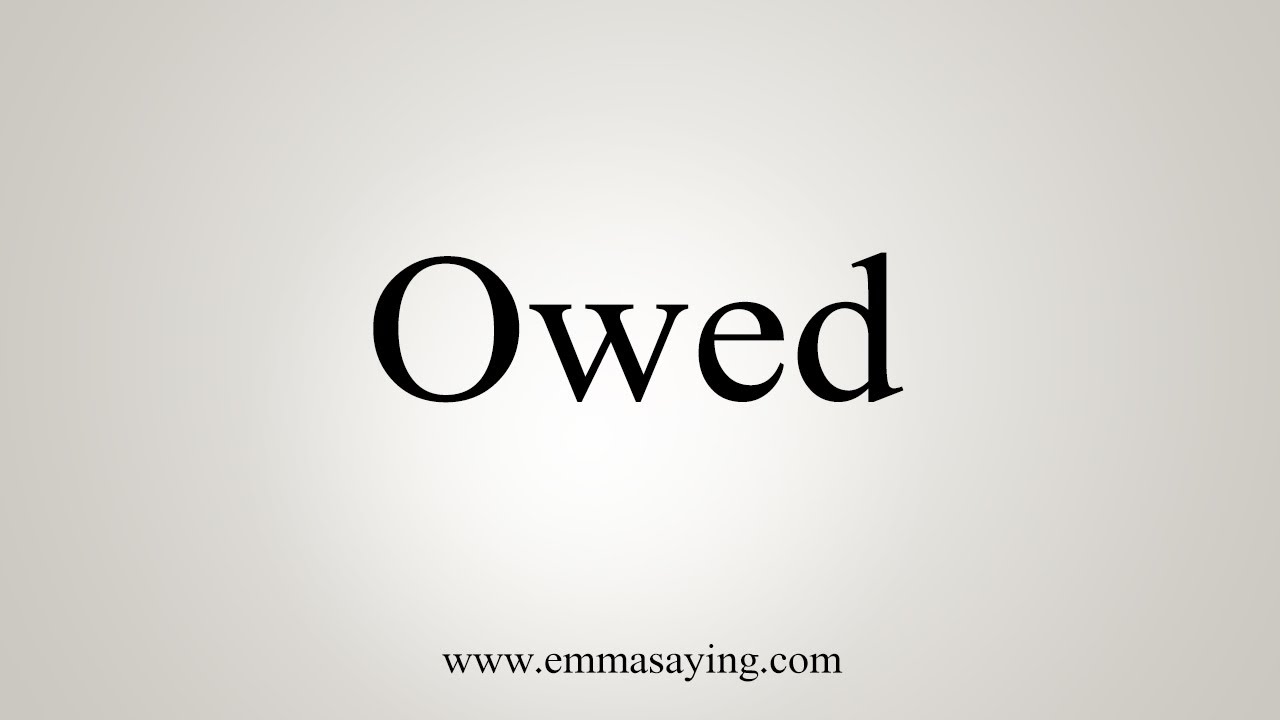 How To Say Owed - YouTube