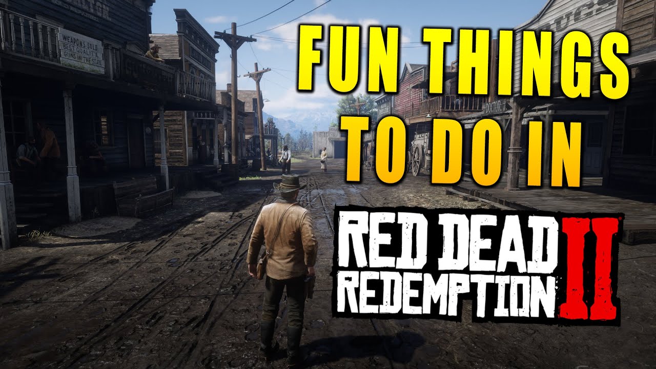 10 More Fun Things To Do In Red Dead Redemption 2 - YouTube
