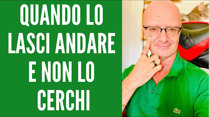 QUANDO LO LASCI ANDARE E NON LO  CERCHI