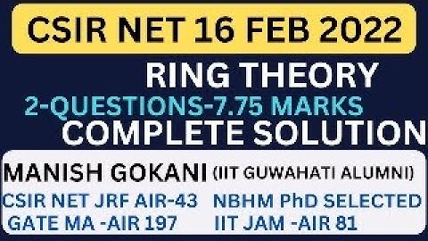CSIR NET 16 FEBRUARY 2022 RING THEORY COMPLETE SOLUTION WITH MANISH SIR|#csirnetFE2022 #ringtheory