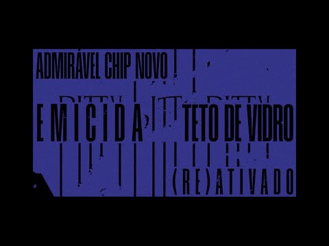 @emicida - Teto de Vidro (Reativado) | ADMIRÁVEL CHIP NOVO (RE)ATIVADO
