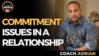 Commitment Issues | Dating Someone With Commitment Issues
