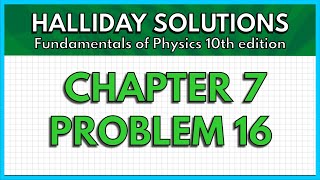 Famous HALLIDAY SOLUTIONS - CHAPTER 7 PROBLEM 16 - Fundamentals of Physics 10th Net Worth