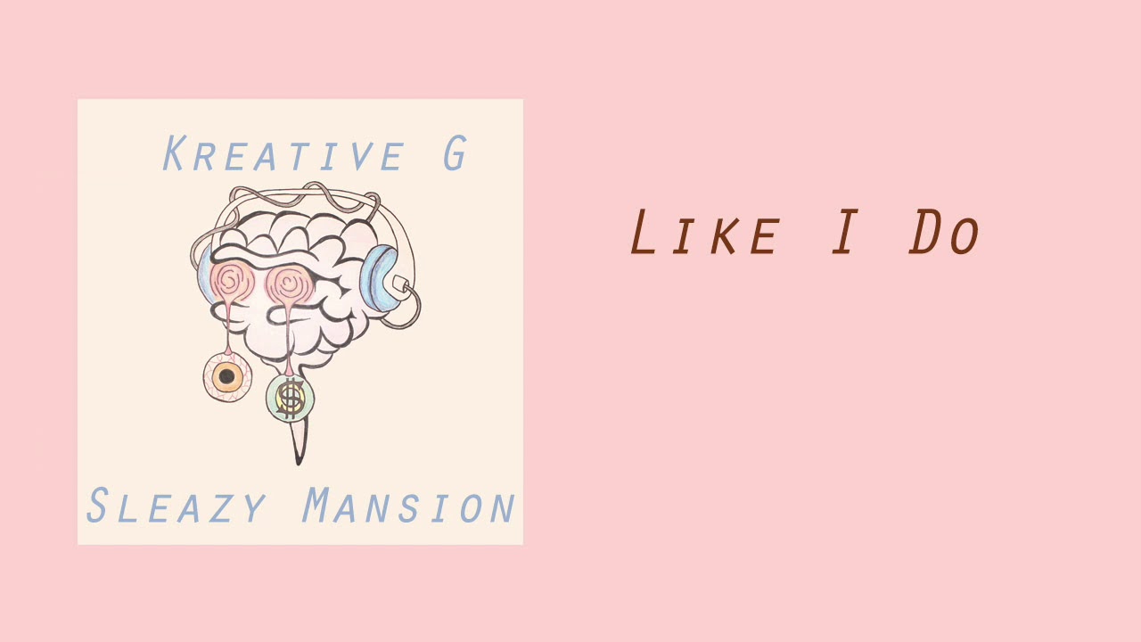 Sleazy Mansion - Like I Do musical artist list