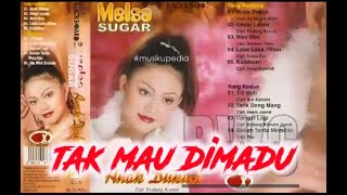 (Full Album) Melsa Sugar # Tak Mau Dimadu