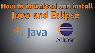 How to Install Java and Eclipse on Windows