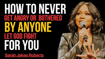 How to Never Get Angry or Bothered by Anyone | Master Your Peace | Sarah Jakes Roberts Inspiration