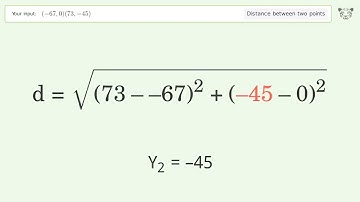 Find the distance between two points p1 (-67,0) and p2 (73,-45): Step-by-Step Video Solution