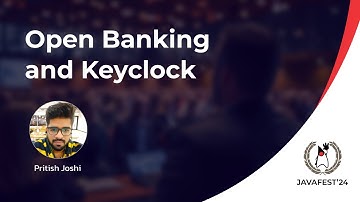 🔥Open Banking & Keycloak: Secure API Authentication 🔐🚀 ft. Pritish Joshi | JavaFest 2024