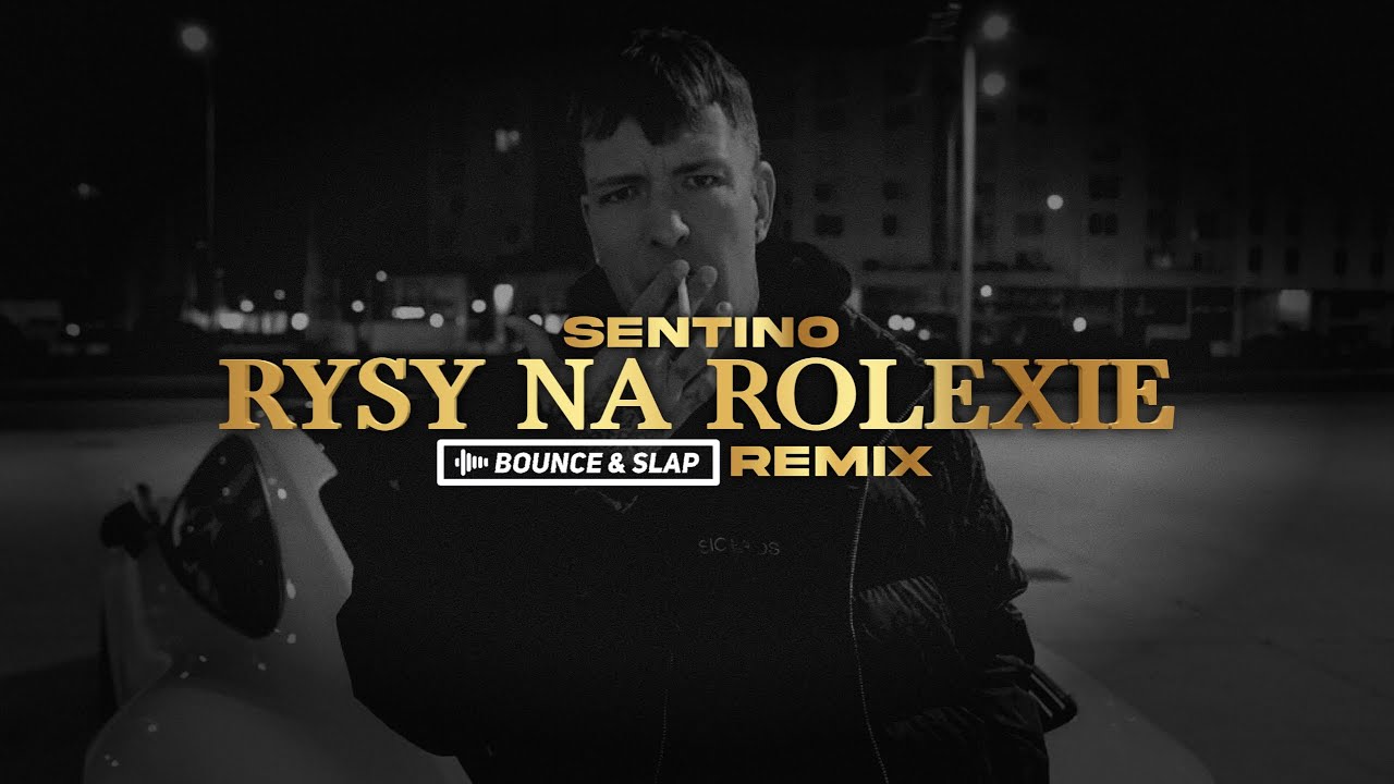 SENTINO - RYSY NA ROLEXIE (Bounce & Slap Remix)
