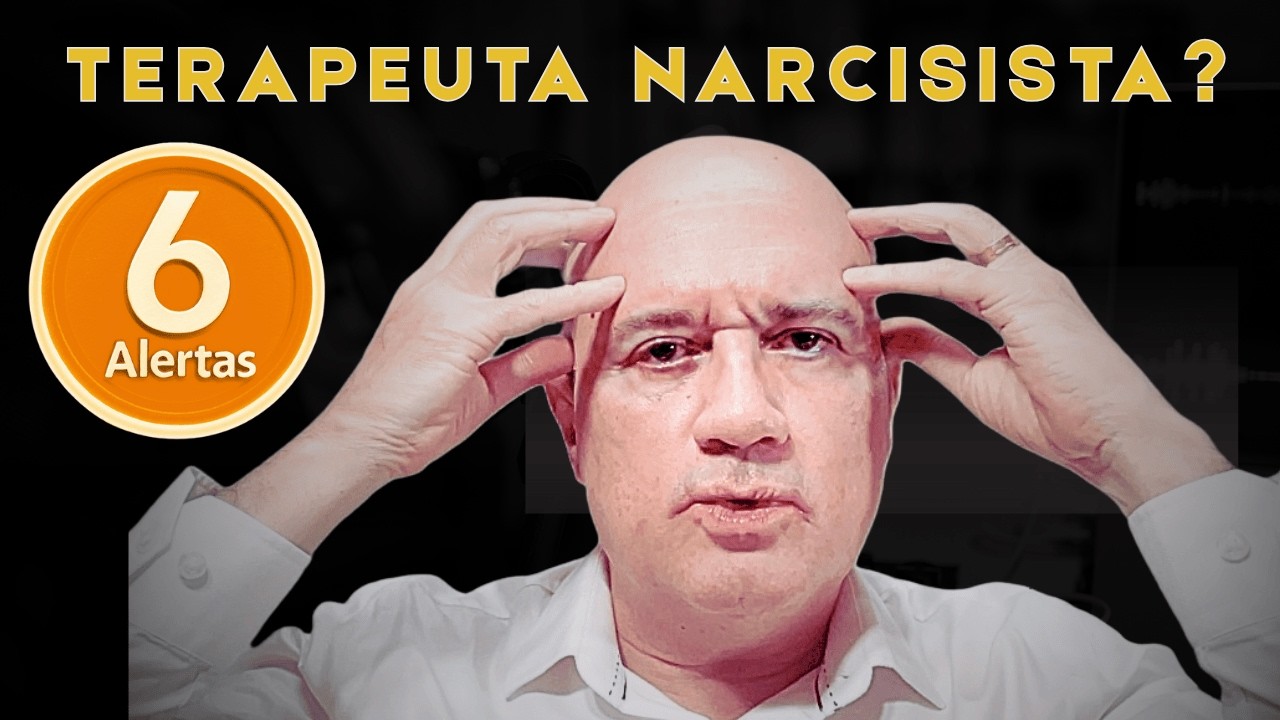 Terapeuta Narcisista? 6 Alertas que Ninguém lhe Conta