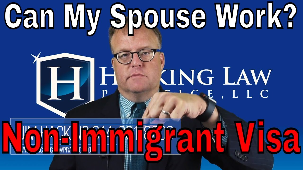 Can My Spouse Work? NON-IMMIGRANT VISA