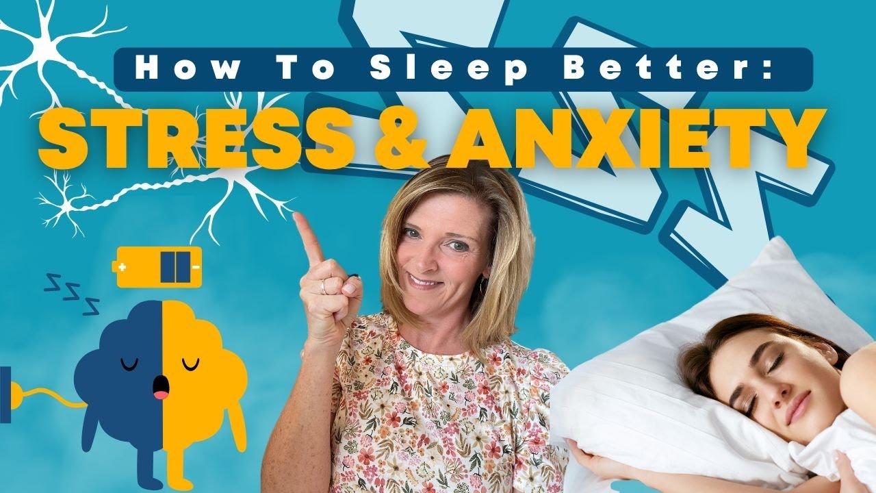 How To Sleep Better: Stress & Anxiety