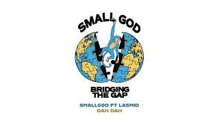 Smallgod ft Lasmid - Dah Dah (Audio Slide)