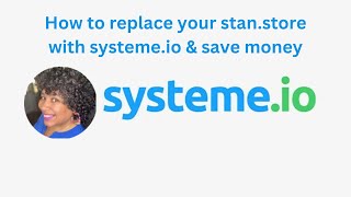 How to replace your stan.store with Systeme.io and save money!