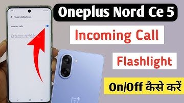 How to enable call flashlight in oneplus nord 5/oneplus nord ce me incoming call flashlight on kare