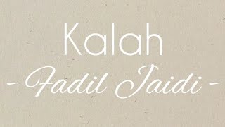 Download Lagu Lirik Lagu Kalah - FADIL JAIDI ‼️ MP3