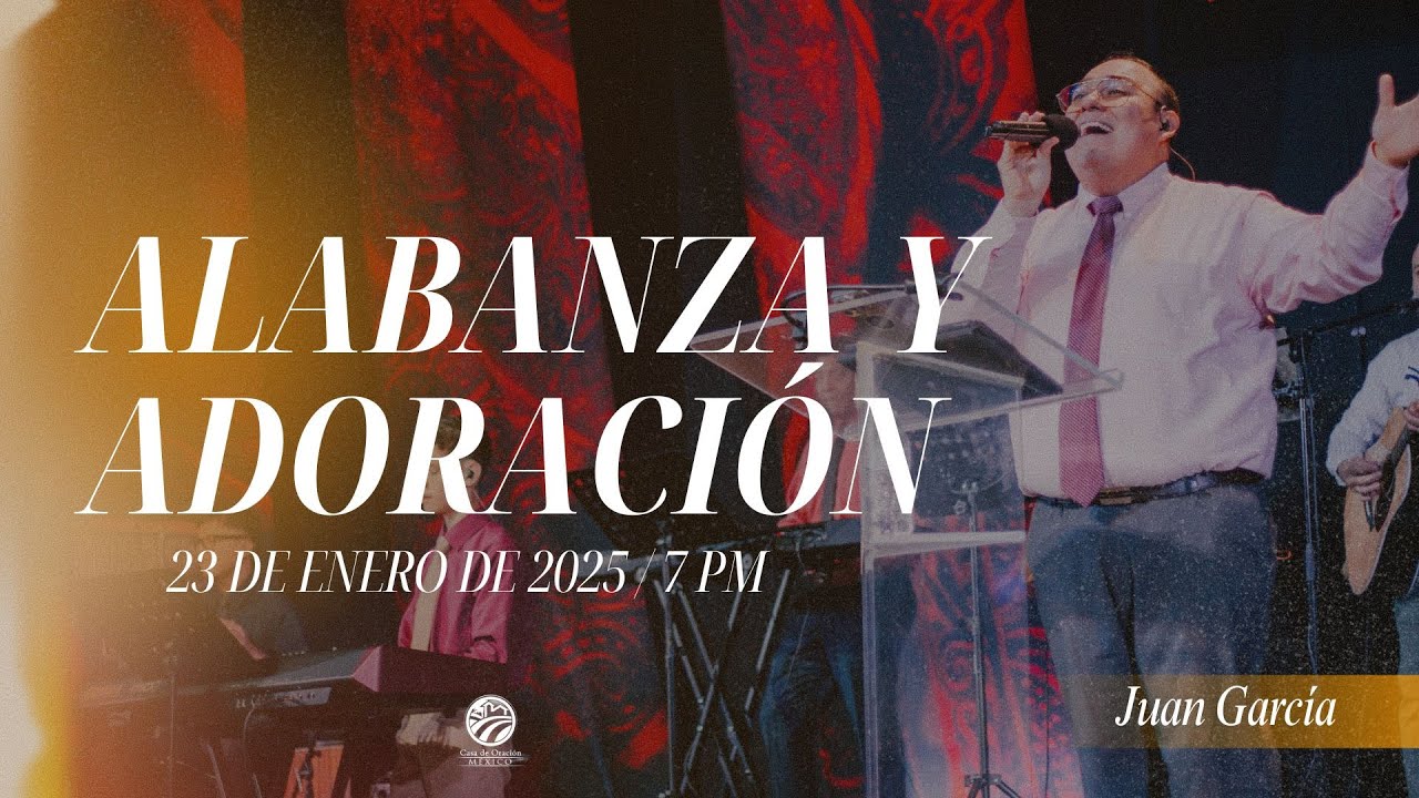 23 de enero de 2025 - 7:00 p.m. / Alabanza y adoración - YouTube