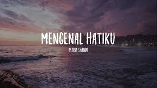 Maria Shandi  Mengenal Hatiku