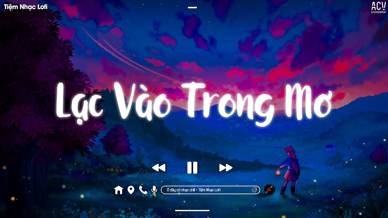 ⁣Nhạc Chill TikTok - Những Bản Lofi Việt Nhẹ Nhàng Cực Chill - Nhạc Lofi Chill Buồn Nhất 2022