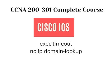 exec timeout | no ip domain-lookup | syslog in Packet Tracer