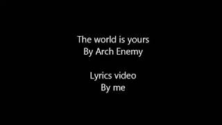 Arch Enemy the world is yours (lyrics) Resimi