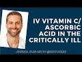 IV Vitamin C/Ascorbic Acid in the ICU (Journal Club-ish)