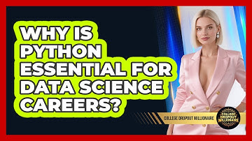 Why Is Python Essential For Data Science Careers? - College Dropout Millionaire