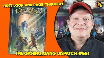 Deluxe Tunnels & Trolls First Look on The Gaming Gang Dispatch Ep 661
