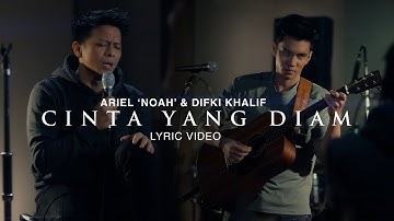 Ariel NOAH & Difki Khalif - Cinta Yang Diam (Lyric Video)