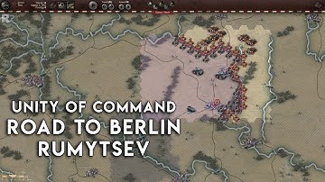 UNITY OF COMMAND: Road to Berlin - Rumytsev