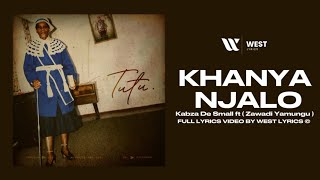 Khanya Njalo ( Full Lyrics Video ) Kabza De Small & Zawadi Yamungu ) 