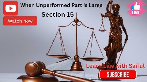 Section 15 Specific Relief Act 1877 Explained | When Unperformed Part is Large