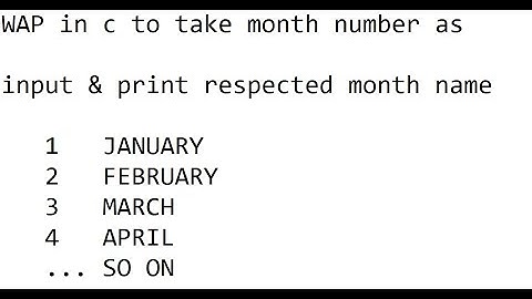 wap in c takes month number as input and print month name using switch case.