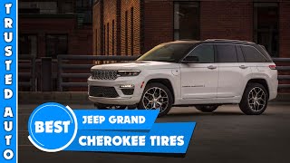 Match Highlights Best Tire for Jeep Grand Cherokee in 2023 (Top 5 Best Reviewed)