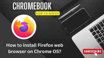 How to Install Firefox Web Browser on Chrome OS?