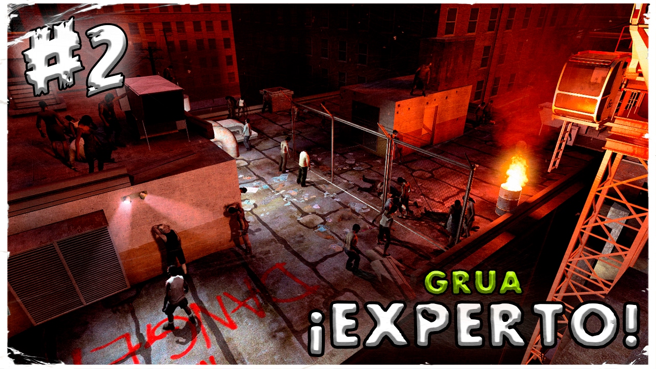L4D2 | Ultimo Vuelo (Loquendo) ¡EXPERTO! | #2 Grua