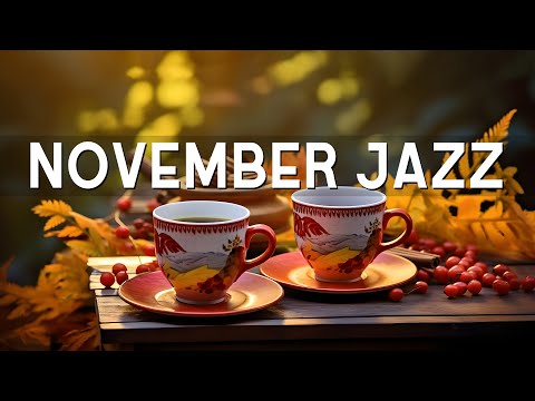 Happy November Jazz ☕ Smooth Bossa Nova Piano & Autumn Morning Coffee Jazz Music to Upbeat Moods